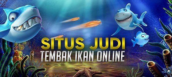 Judi Tembak Ikan Online